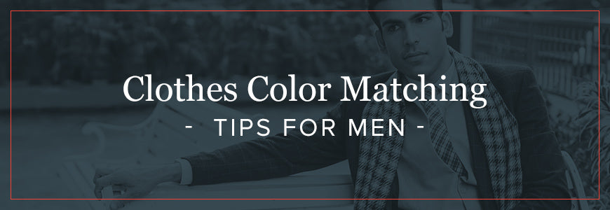 Clothes Color Matching Tips for Men