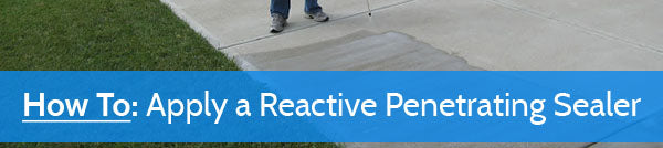 How To: Apply a Reactive Penetrating Sealer