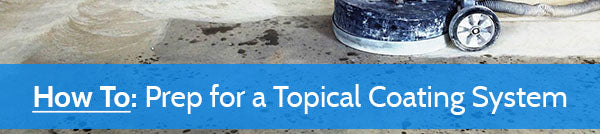 How To: Prep for a Topical Coating System