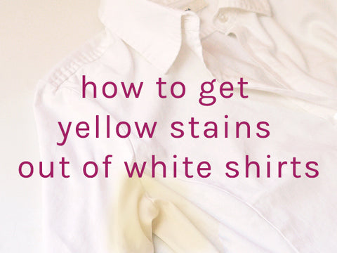 How to get rid of yellow stains