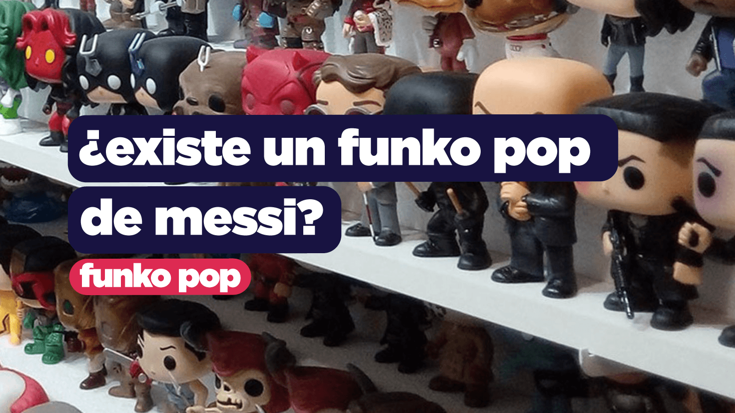 Goneryl cuidadosamente Multiplicación Existe un Funko Pop de Messi? | Ultoys Shop