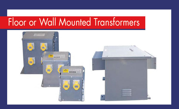 Floor or Wall Mounted Transformers