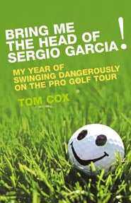 Bring Me The Head of Sergio Garcia Book Cover