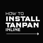 Tanpan Inline Installation