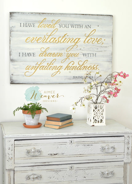 I have loved you with an everlasting love - wood sign by Aimee Weaver Designs