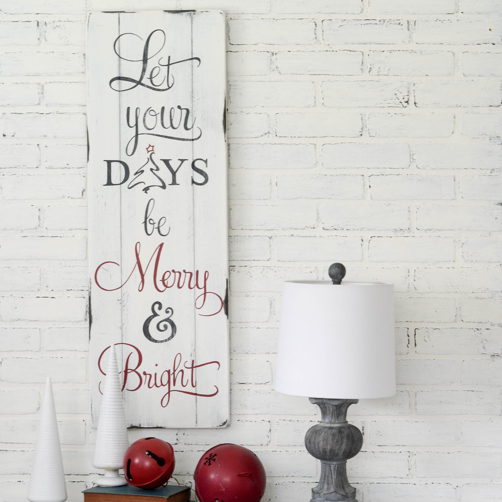 Let your days be merry and bright Christmas sign