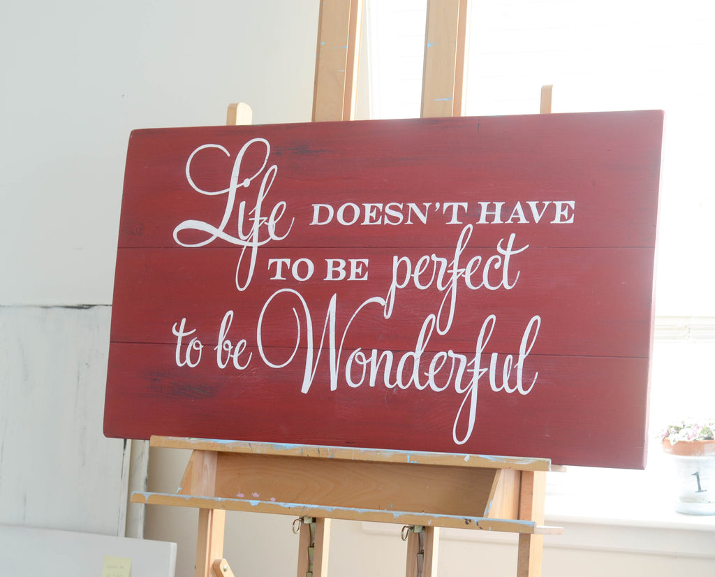 Life doesn't have to be perfect sign