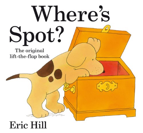 Best Books for Babies & Toddlers: Where's Spot? by Eric Hill