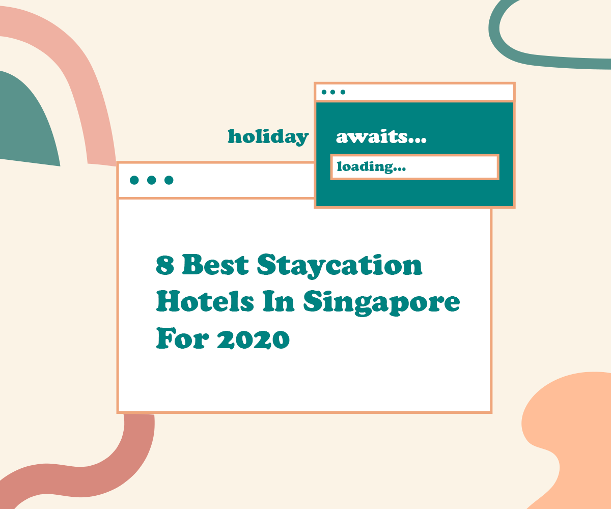 8 Best Staycation Hotels In Singapore For 2020