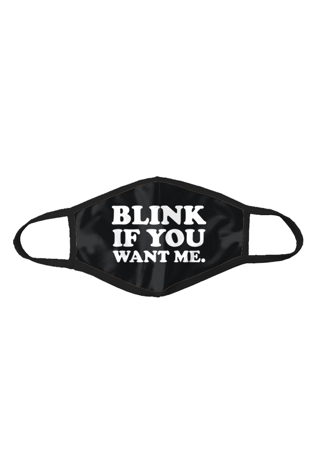 Graphic Black Face Mask The Blink If You Want Me