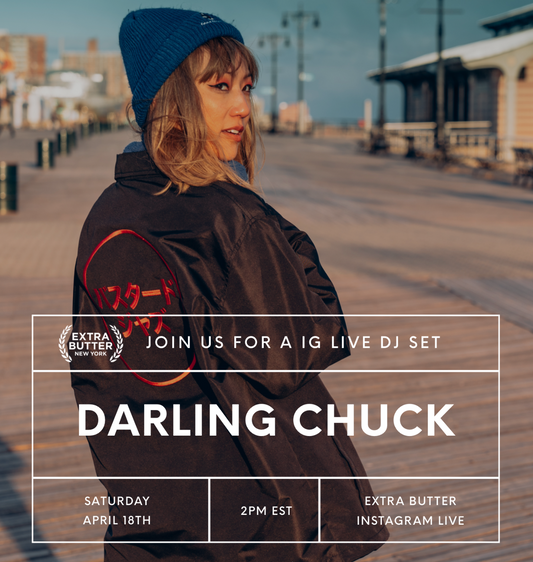 Extra Butter presents IG Live DJ Set with Darling Chuck!