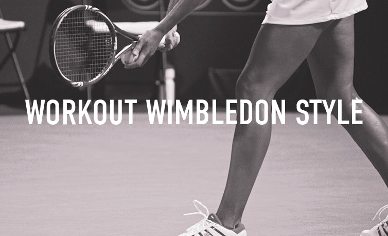 BooTea - Why You Should Workout Wimbledon-Style