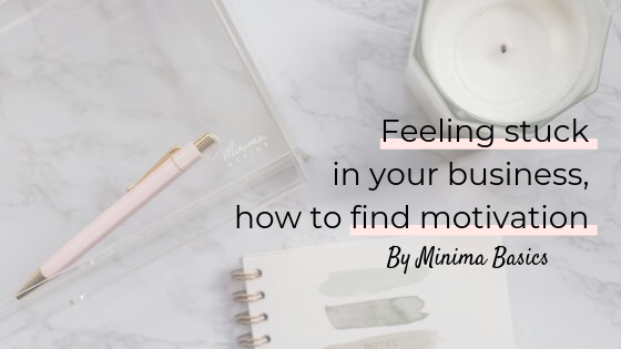 minima-basics-feeling-stuck-in-your-business-how-to-find-motivation