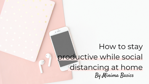 blog post image on how to stay productive while social distancing at home