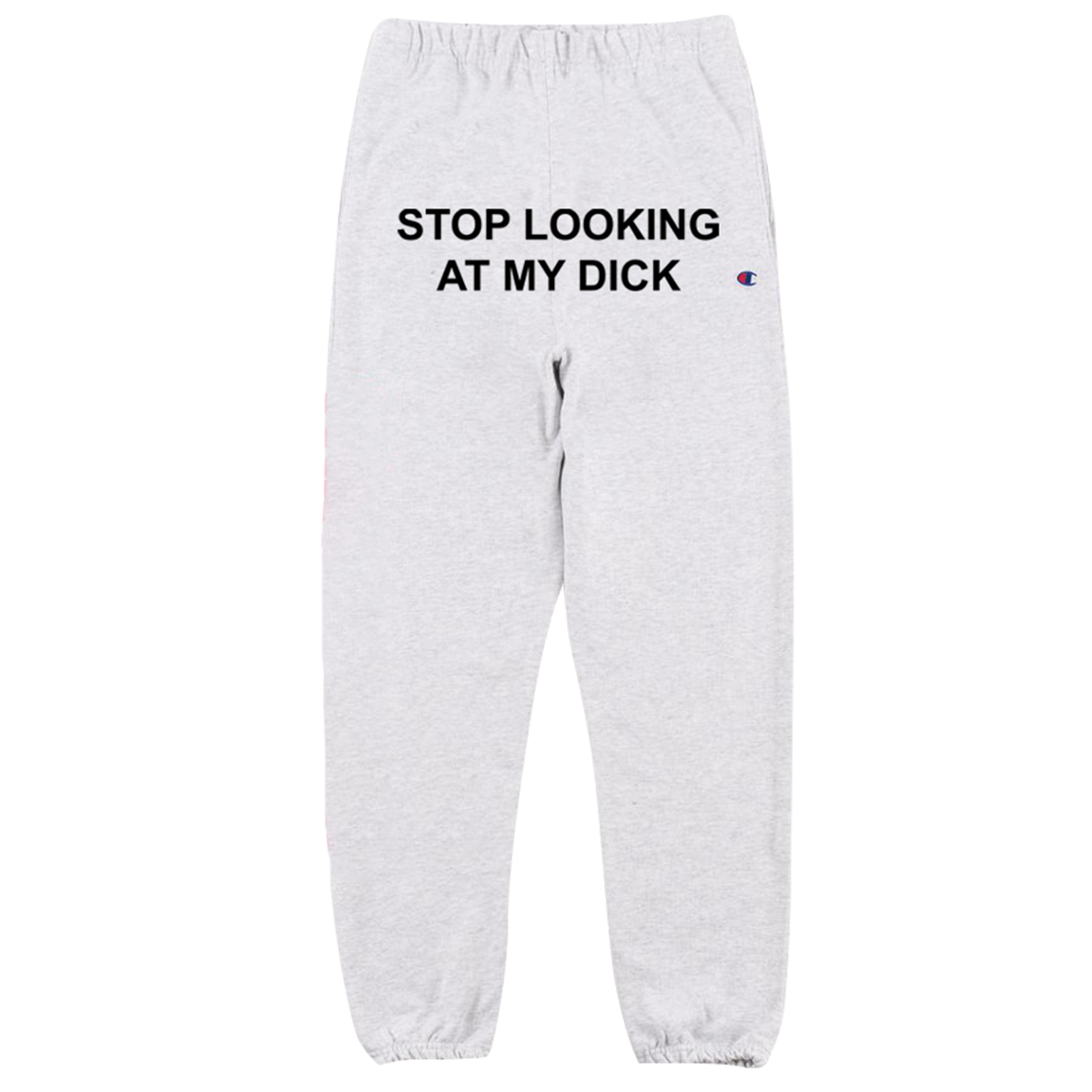 Stop Looking At My Dick® Sweatpants 