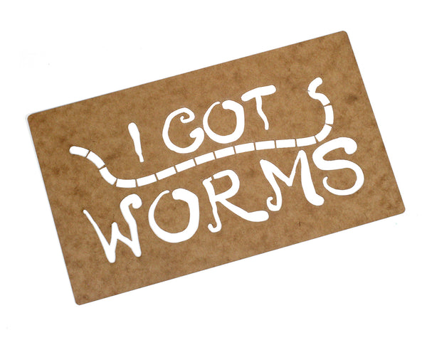 i got worms stencil