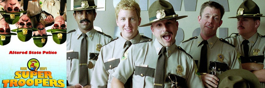 Super Troopers - Best movies to vape to