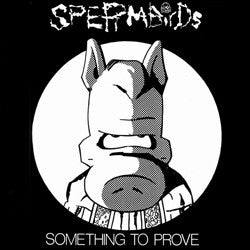 SPERMBIRDS "Something to Prove" LP