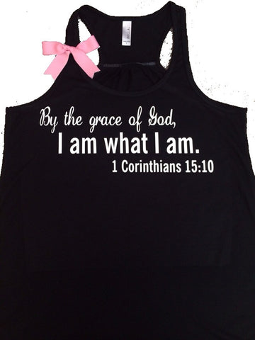 1 Corinthian 15:10 -By the grace of God, I am what I am - Racerback tank - Bible verse - Motivational Tank - Womens fitness Tank - Workout clothing