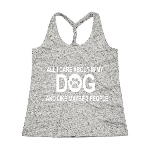 ALL I CARE ABOUT IS MY DOG AND LIKE MAYBE 3 PEOPLE TWIST BACK TANK TOP