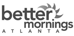 Better mornings Atlanta