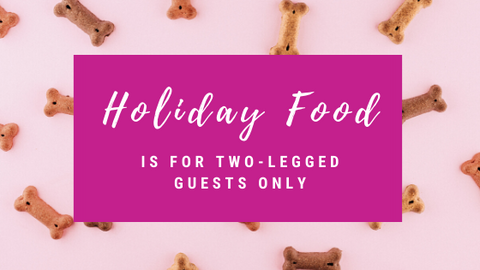 holiday food is for two legged guest only