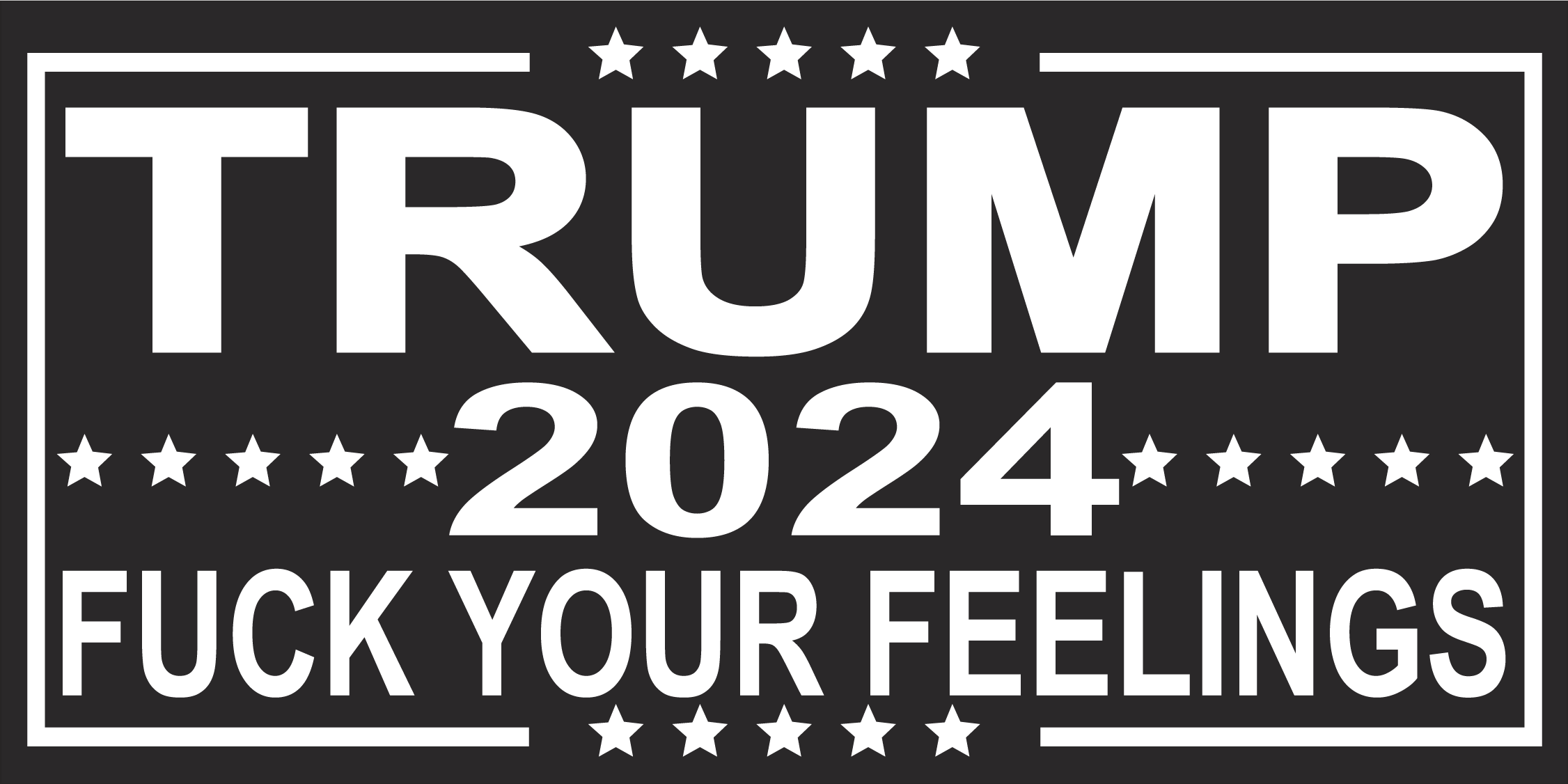 2024 Trump Fuck Your Feelings Black Bumper Sticker United States Ameri 