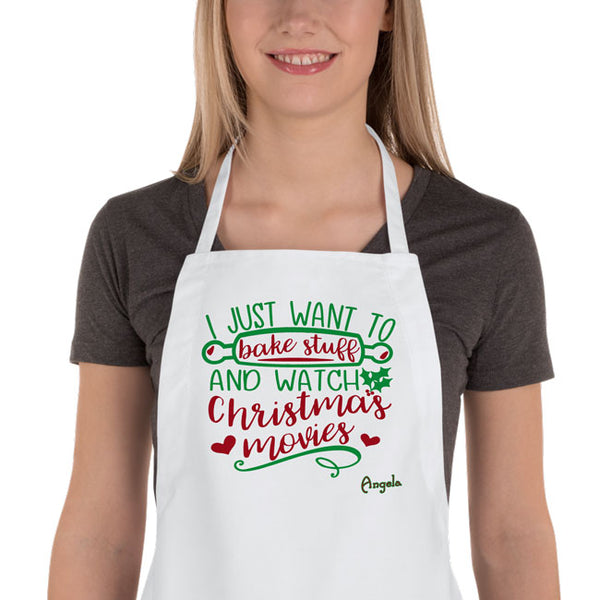 Adult size personalized Baking Apron stating I just want to bake stuff and watch Christmas movies.  Any name personalized below the design