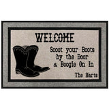 Welcome, Scoot your Boots by the Door & Boogie On In and then a personalized name on a doormat