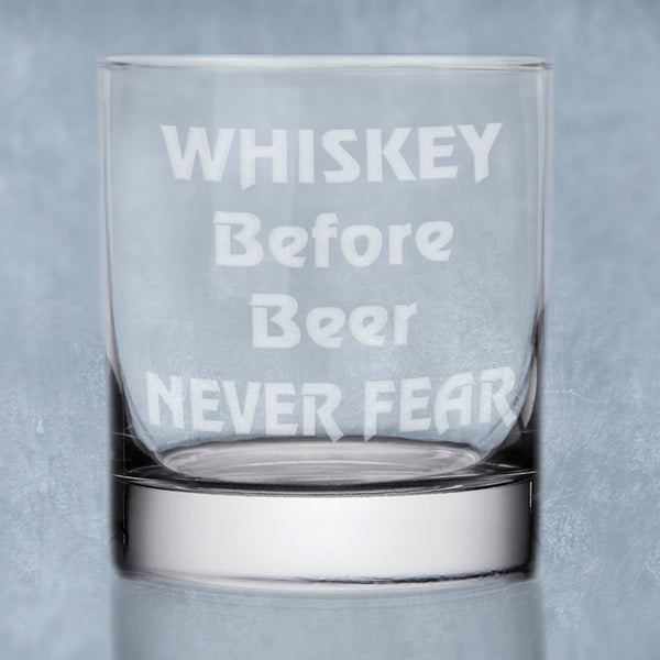Rock Glass Engraved with Whiskey Before Beer Never Fear