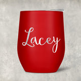 Your name in your choice of fonts on a custom insulated wine tumbler