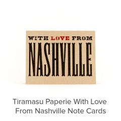 http://batchusa.com/products/tiramasu-paperie-with-love-from-nashville-note-cards
