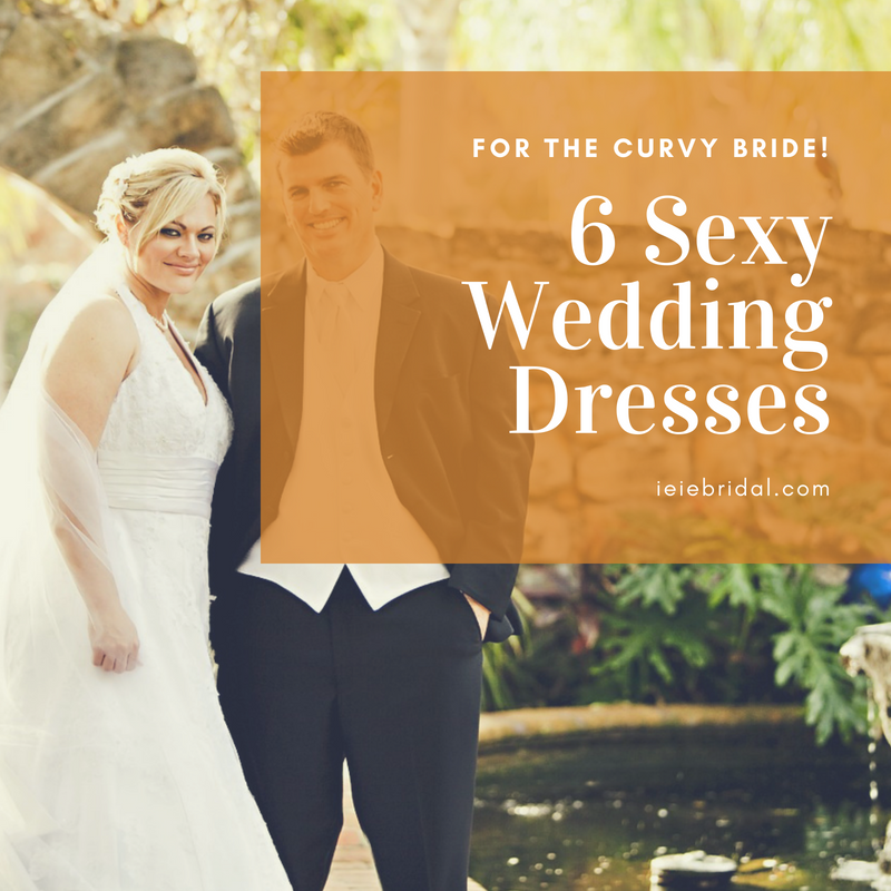 6 Sexy Wedding Dresses for the Curvy Bride