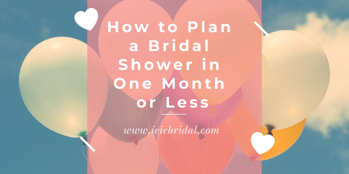 How to Plan a Bridal Shower in One Month or Less