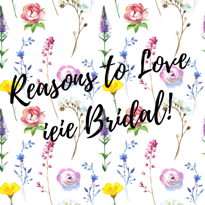 Reasons to Love ieie Bridal ~ Online Wedding Shop