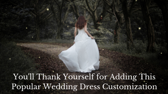 You'll Thank Yourself for Adding This Popular Wedding Dress Customization