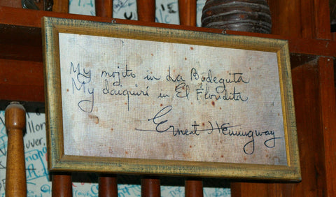 “My mojito en La Bodeguita y My Daiquiri en la Floridita” Ernest Hemingway