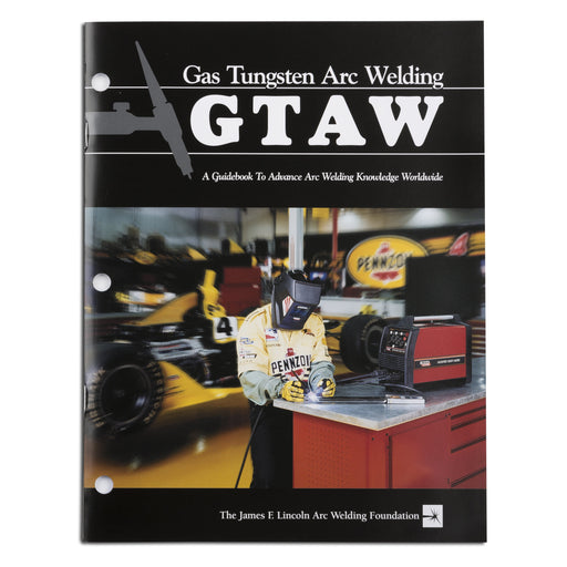 Gas Tungsten Arc Welding, A Guidebook to Advance Arc Welding Knowledge Worldwide