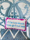 Furbish Studio Go Find Less Needlepoint Pillow