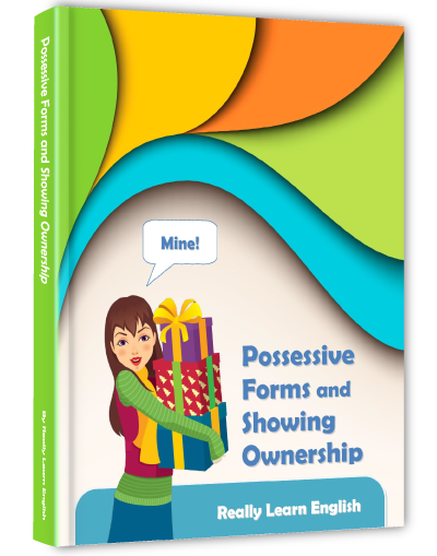Possessive Forms and Showing Ownership