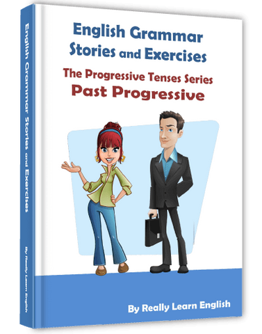 Past Progressive Continuous Tense, Stories and Exercises