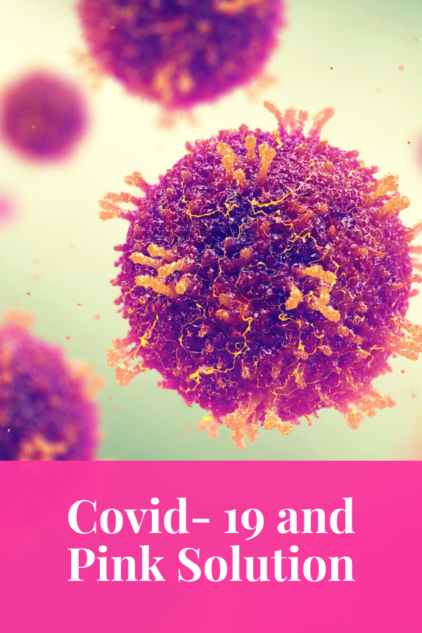 Covid 19 and Pink Solution