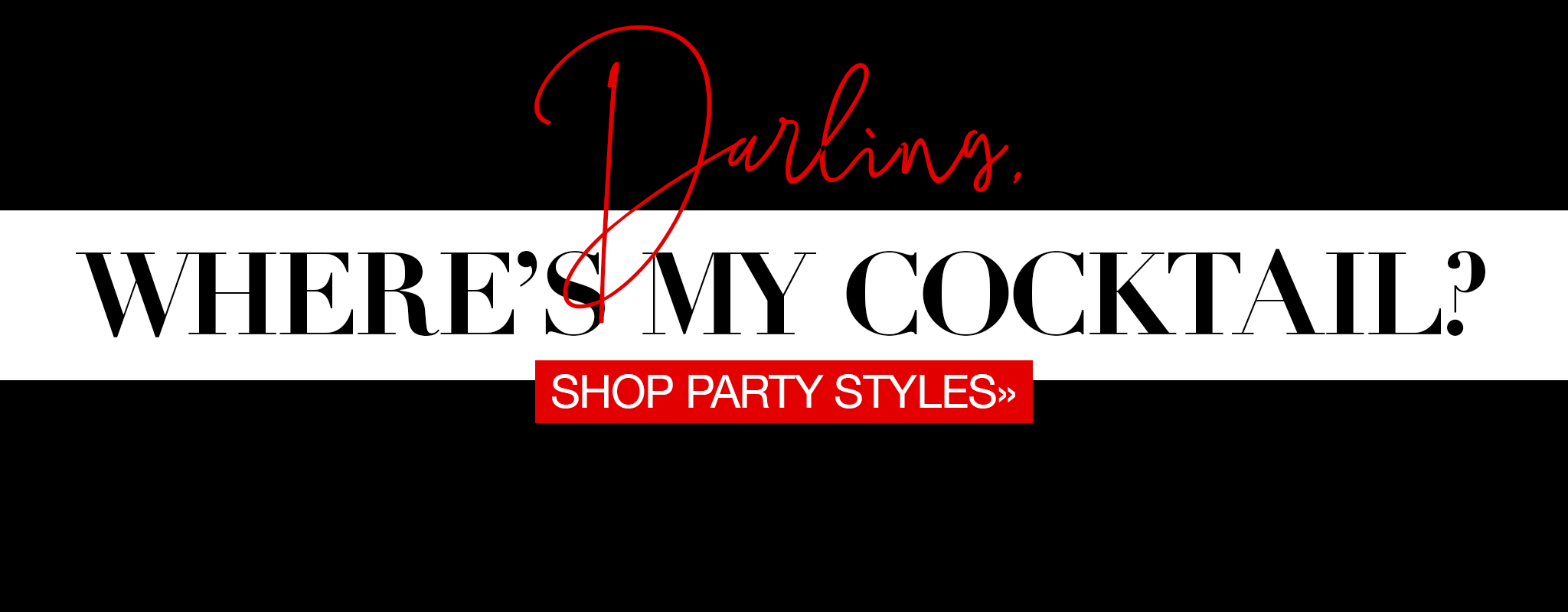 Darling, Where's my Cocktail? Shop Party Styles