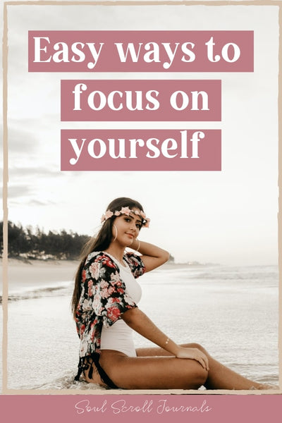 how to focus on yourself