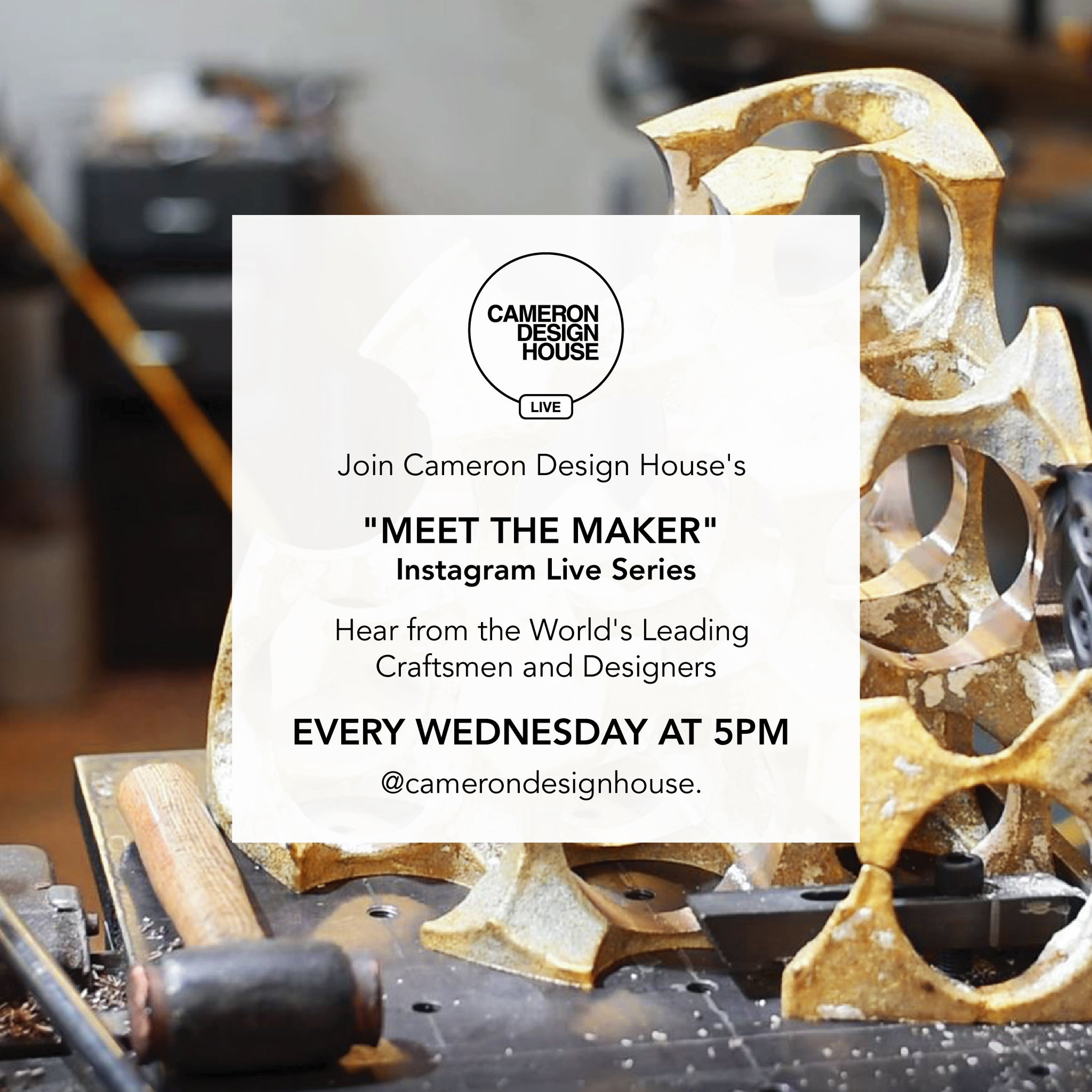 Cameron Design House Meet The Maker Instagram Live Series
