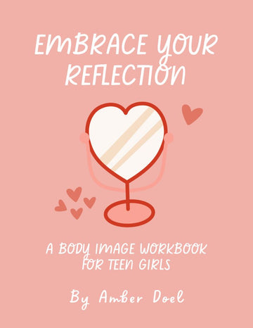 Embrace-Your-Reflection_A-Body-Image-Workbook-for-Teen-Girls_080323-2-1-pdf.jpg