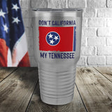 Don't California My State Color Printed Tumbler