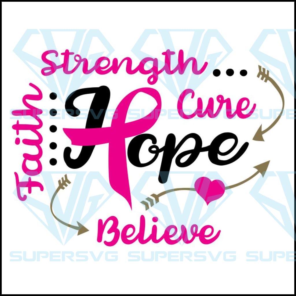 Breast Cancer Svg Hope Cure Faith Believe Strength Awareness Ribbon S Supersvg