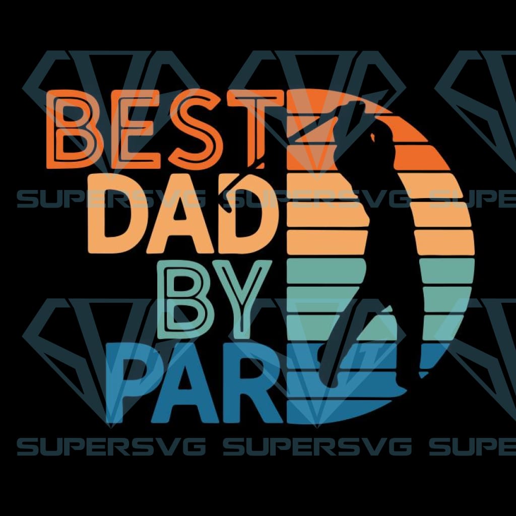 Download Father S Day Svg Dad Svg Best Dad By Par Golf Png Svg Cut File In Supersvg SVG, PNG, EPS, DXF File