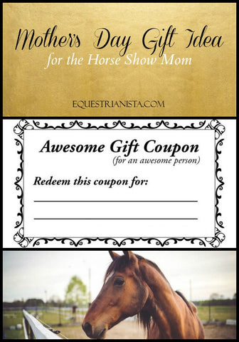 Mother's Day Gift Idea for the Horse Show Mom.